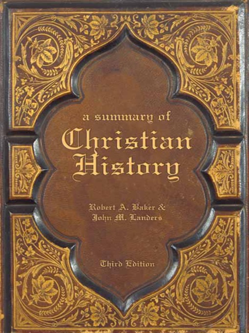 Title details for A Summary of Christian History by Robert A. Baker - Available